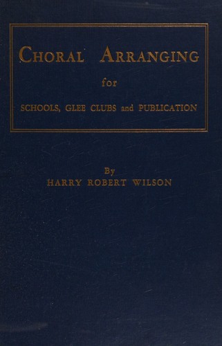 Choral arranging for schools, glee clubs and publication;