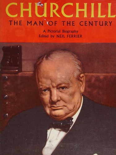 'CHURCHILL, THE MAN OF THE CENTURY