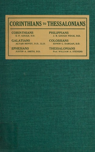 Commentary on the Epistles to the Corinthians, the Epistle to the Galatians, Ephesians, Phillipians, Colossians, and Epistles to the Thessalonians (An American commentary on the New Testament)