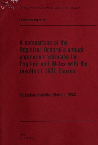 A Comparison of the Registrar General's annual population estimates for England and Wales with the results of 1981 census
