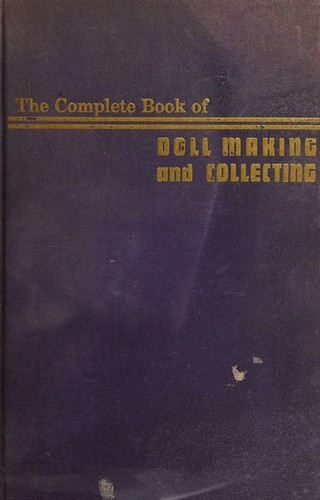 The complete book of doll making and collecting