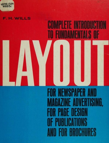Complete introduction to fundamentals of layout for newspaper and magazine advertising, for page design of publications and for brochures