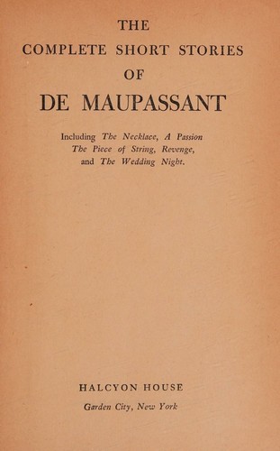 The complete short stories of De Maupassant