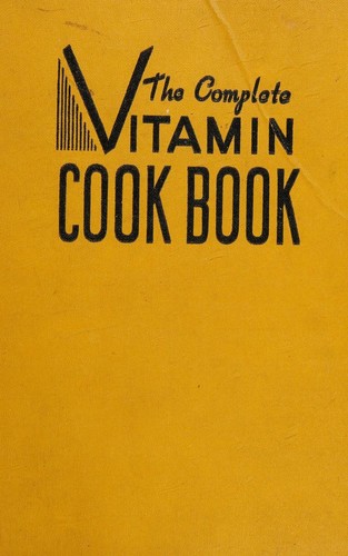 The complete vitamin cook book