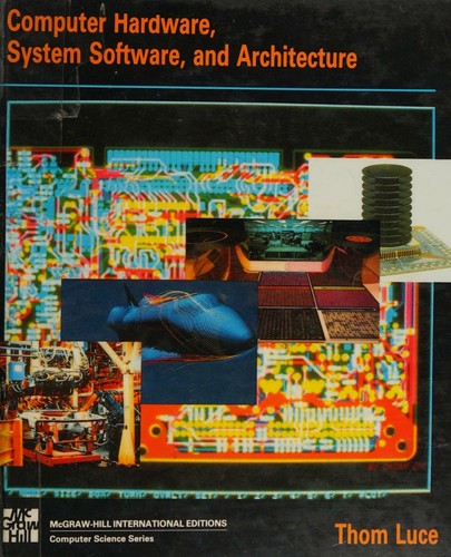 Computer hardware, system software, and architecture