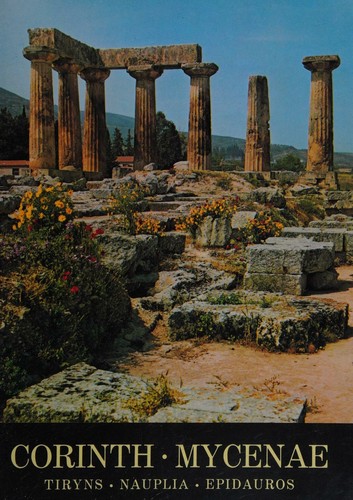 Corinth Mycenae Tiryns Nauplia Epidauros