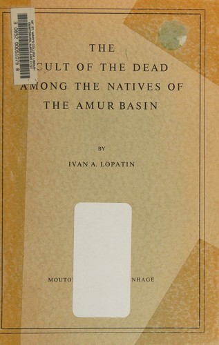 The Cult of the Dead Among the Natives of the Amur Basin