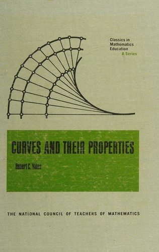 Curves and their properties (Classics in mathematics education, v. 4)
