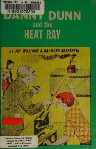 Danny Dunn and the heat ray,