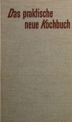 Das Praktische Neue Kochbuch