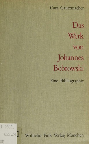 Das Werk von Johannes Bobrowski; Eine Bibliographie.