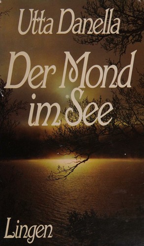 Der Mond im See. Roman