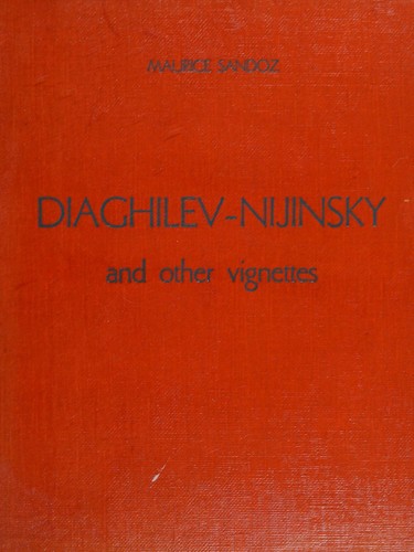 Diaghilev-Nijinksy, and other vignettes