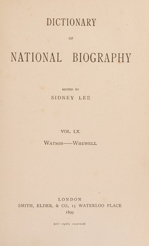 DICTIONARY OF NATIONAL BIOGRAPHY Volume LX Watson - Whewell