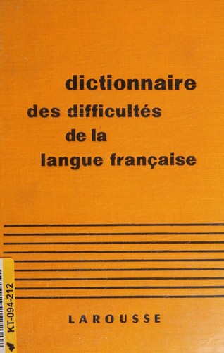 Dictionnaire des Difficultes de la Langue Francaise.