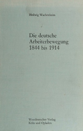 Die deutsche Arbeiterbewegung 1844 bis 1914