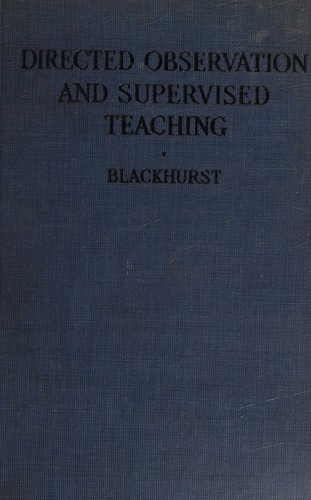 Directed observation and supervised teaching