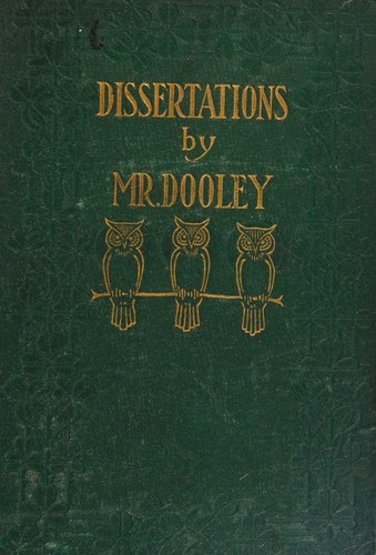 Dissertations by Mr. Dooley