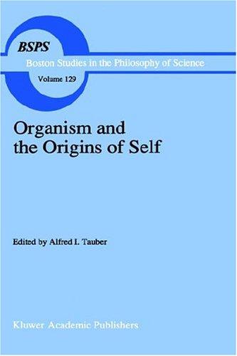 Organism and the Origins of Self (Boston Studies in the Philosophy of Science)