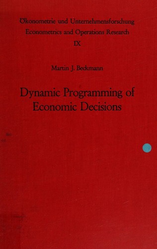 Dynamic programming of economic decisions (Okonometrie und Unternehmensforschung. Econometrics and operations research)