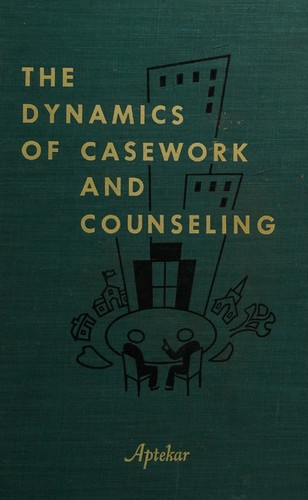 The dynamics of casework and counseling