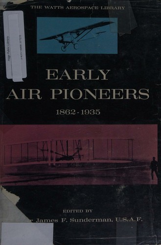 Early Air Pioneers, 1862-1935 - The Watts Aerospace Library