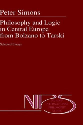 Philosophy and Logic in Central Europe from Bolzano to Tarski