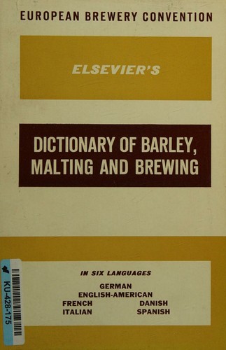 Elsevier's dictionary of barley, malting, and brewing, in six languages