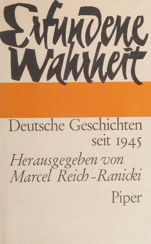 Erfundene Wahrheit; deutsche Geschichten seit 1945.