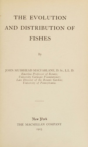 The Evolution And Distribution Of Fishes