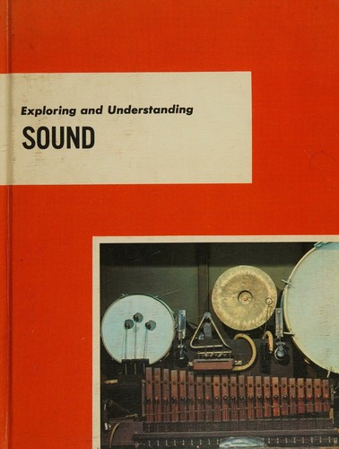 Exploring and understanding sound (Exploring and understanding science series)