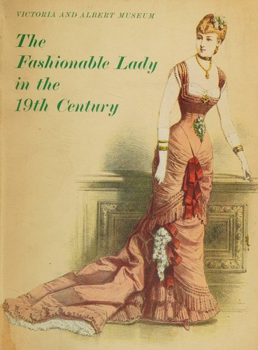 The Fashionable Lady In The 19th Century