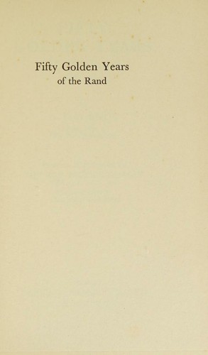 Fifty golden years of the Rand, 1886-1936