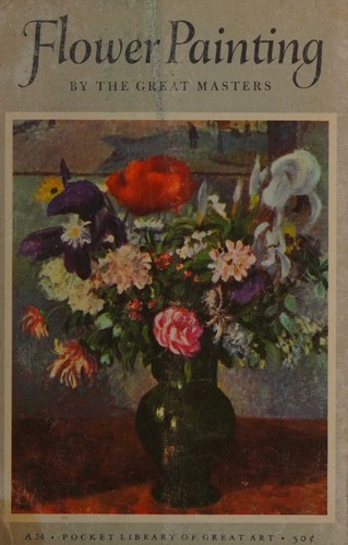 Flower painting by the great masters (The Pocket library of great art)