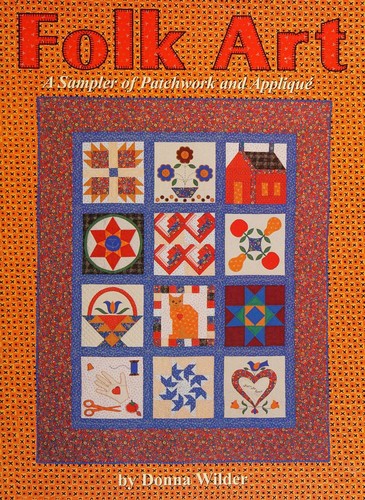 Folk Art a Sampler of Patchwork and Applique