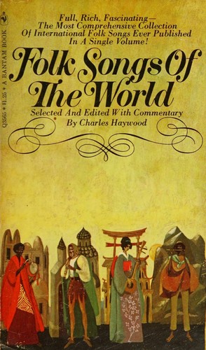 Folk songs of the world, gathered from more than 100 countries