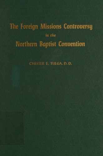 The foreign missions controversy in the Northern Baptist  Convention, 1919-1949