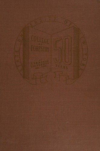 Forestry College, Essays on the Groth and Development of New York State's College of Forestry [1911-1961]