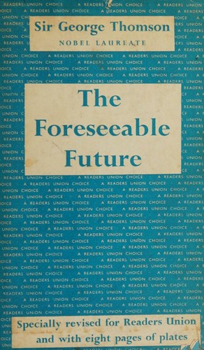 The Forseeable Future.