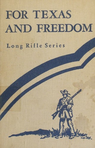 For Texas and freedom; (Long rifle series)