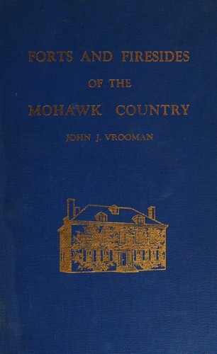 Forts and firesides of the Mohawk country, New York;