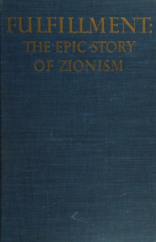 Fulfillment the Epic Story of Zionism