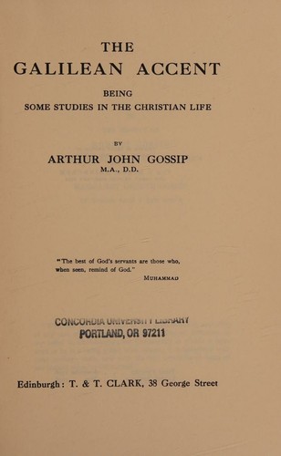 The Galilean Accent. Being Some Studies In The Christian Life