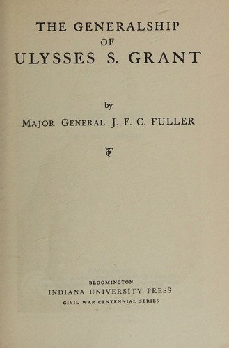 The Generalship of Ulysses S. Grant (Civil War Centennial Series)