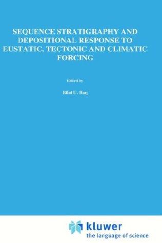 Sequence Stratigraphy and Depositional Response to Eustatic, Tectonic and Climatic Forcing (Coastal Systems and Continental Margins)