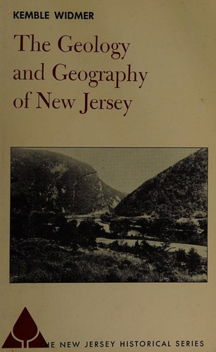 The Geology and Geography Of New Jersey; The New Jersey Historical Series, Volume 19