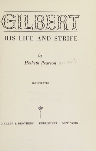 Gilbert His Life and Strife