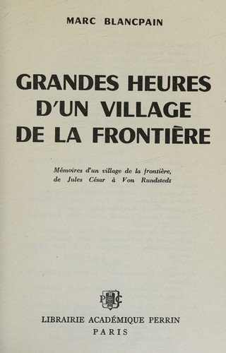 GRANDES HEURES D'UN VILLAGE DE LA FRONTIERE -LE PAYS DE SAMBRE ET MEUSE
