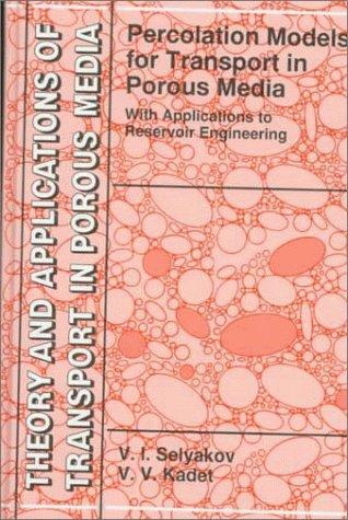 Percolation models for transport in porous media with applications to reservoir engineering