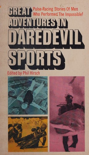 Great Adventures in Daredevil Sports